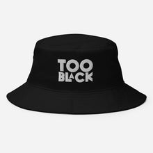Load image into Gallery viewer, Too Black Bucket Hat
