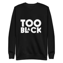 Load image into Gallery viewer, Too Black Fleece Crew
